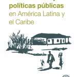 Pobreza rural y políticas públicas en América Latina y el Caribe Tomo II